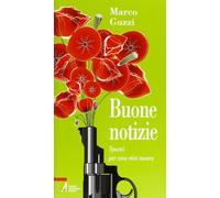 Buone notizie. Spunti per una vita nuova
