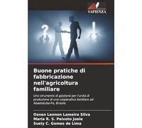 Buone pratiche di fabbricazione nell'agricoltura familiare: Uno strumento di gestione per l'unità di produzione di una cooperativa familiare ad Abaetetuba-Pa, Brasile