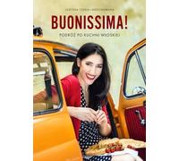 Buonissima Un voyage à travers la cuisine italienne - Justyna Czekaj-Grochowska (Literatur, Kulinarik auf Polnisch)