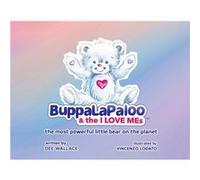BuppaLaPaloo amp The I Love MEs The most powerful little bear on the planet - Dee Wallace - Briton Publishing LLC - Livre en Anglais Dee WallaceDee Wallace (Auteur)