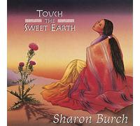 Burch, Sharon - Touch The Sweet Earth