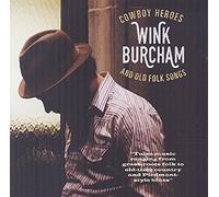 Wink Burcham - Cowboy Heroes & Old Folk Songs