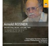 Arnold Rosner – Musique Orchestrale Volume 2 – NAXOS