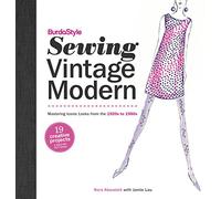 BurdaStyle Sewing Vintage Modern: Mastering Iconic Looks from the 1920s to 1980s