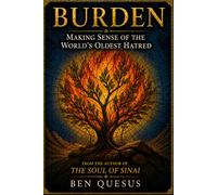 Burden: Making Sense of the World's Oldest Hatred