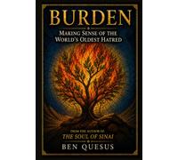 Burden: Making Sense of the World's Oldest Hatred