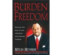 Burden Of Freedom by Myles Munroe Myles Munroe (Auteur)
