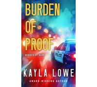 Burden of Proof A Christian Romantic Suspense - Kayla Lowe - Kayla Lowe - ebook (ePub) - Livre