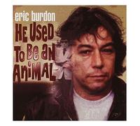 Burdon,Eric - He Used to Be an Animal [Import]