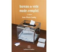Bureau de vote : mode d'emploi 2nde édition - Jean-Pierre Camby - Dalloz - broché - Guide