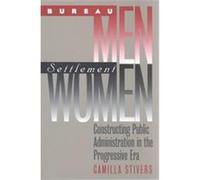 Bureau Men, Settlement Women, Studies in Government and Public Policy Series Camilla Stivers (Auteur)