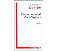 Bureau national des allogènes - Stanislas Cotton - Lansman Eds - broché - Théâtre