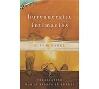 Bureaucratic Intimacies by Elif M. Babul Elif M Babã¼l (Auteur)