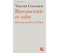 Bureaucratie Et Salut - Devenir Un Dieu En Chine