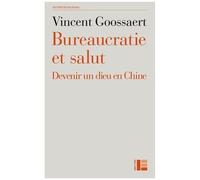 Bureaucratie Et Salut - Devenir Un Dieu En Chine