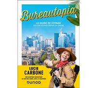 Bureautopia Le guide de voyage où l'on s'évade depuis sa chaise - Lucie Carbone - Dunod - ebook (ePub) - Guide