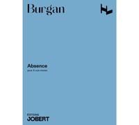Partitions classique JOBERT BURGAN PATRICK - ABSENCE - CHOEUR MIXTE Choeur et ensemble vocal