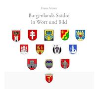 Burgenlands Städte in Wort und Bild