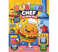 Burger Chef Activity Book for Kids Ages 5-8: Cute Kawaii Food Scenes, Fun Cooking Adventures, Adorable Burger Characters, Easy and Relaxing Pages for Boys and Girls