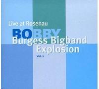Burgess, Bobby - Big Band Explosion - Live at Rosenau Stuttgart Vol. 2