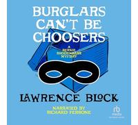 Burglars Can't Be Choosers (The Bernie Rhodenbarr Mysteries)
