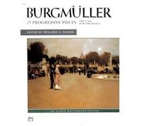 Burgm ller 25 Progressive Pieces Op. 100 by By composer Willard A Palmer By composer Johann Friedrich Burgmuller
