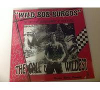 Wild Bob Burgos - Call of The Wildest [Import]