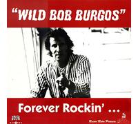 Burgos, Wild Bob - Forever Rockin'