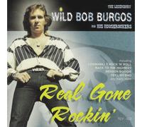 Burgos, Wild Bob - Real Gone Rockin' [Import]