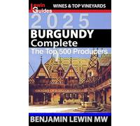 Burgundy: Complete 2025: The Top 500 Producers