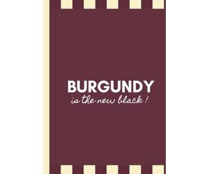 BURGUNDY IS THE NEW BLACK !: Livre de Décoration Tendance Cherry Red & Damier - Coffee Table Book Mode et Design pour Intérieur Rétro Chic - (Contenu : Citations & Notes).
