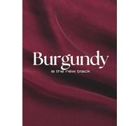 Burgundy is the new black: Premium Guest Book, Luxury XXL Notebook & Decorative Coffee Table Book. Hardcover Collector's Edition (550 Cream Pages, 3.3 ... Couture Draped Fabric, "By Jay" Collection