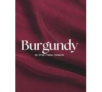 Burgundy is the new black: Premium Guest Book, Luxury XXL Notebook & Decorative Coffee Table Book. Softcover Collector's Edition (550 Cream Pages, 3.4 ... Couture Draped Fabric, "By Jay" Collection