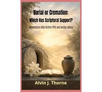 Burial Or Cremation: Which Has Scriptural Support? Conversations With Brother Phill and Brother Adonis