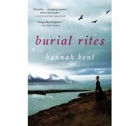 Burial Rites Kent, Hannah (Auteur)
