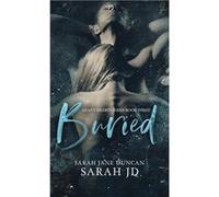 BURIED A Dark High School Romance - Sarah Jane Duncan - SJ Duncan - Livre en Anglais Sarah Jane DuncanSarah Jane Duncan (Auteur)