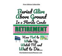 Buried Alive Above Ground In A Florida Condo - How Not To Wake Up, Watch Tv And Wait To Die