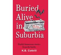 Buried Alive in Suburbia