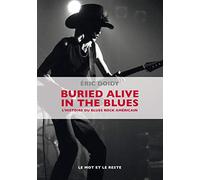 Buried alive in the blues: L'histoire du blues rock américain