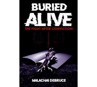 Buried Alive: The Fight After Conviction