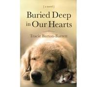 Buried Deep in our Hearts - [Version Originale] Tracie Barton - Barrett (Auteur)