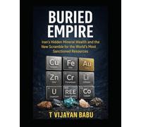 BURIED EMPIRE: Iran's Hidden Mineral Wealth