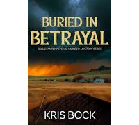 Buried in Betrayal - Kris Bock - Tule Publishing Group - ebook (ePub) - Livre
