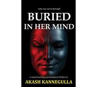 Buried in Her Mind - Akash Kannegulla - Akash Kannegulla - ebook (ePub) - Livre