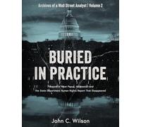 Buried in Practice: Freeport in West Papua, Indonesia - and the State Department Human Rights Report That Disappeared
