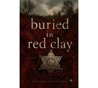 Buried in Red Clay: Some secrets don't stay buried