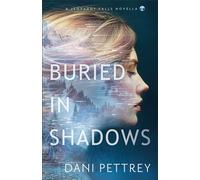 Buried in Shadows A Jeopardy Falls Novella - Dani Pettrey - Baker publishing group - ebook (ePub) - Livre