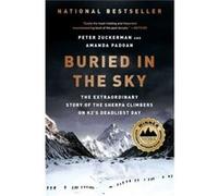 Buried in the Sky: The Extraordinary Story of the Sherpa Climbers on K2's Deadliest Day Padoan, Amanda (Auteur)
