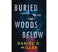 Buried in the Woods Below - Daniel G. Miller - Poisoned Pen Press - ebook (ePub) - Livre