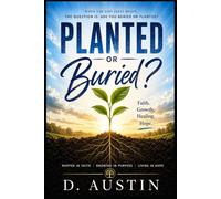 Buried or Planted?: When God Uses the Dirt to Grow What He Started